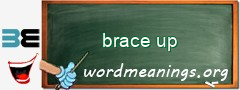 WordMeaning blackboard for brace up